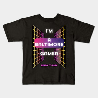 I'M A BALTIMORE GAMER DESIGN Kids T-Shirt